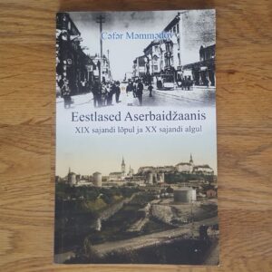 52015128 Eestlased Aserbaidžaanis XIX sajandi lõpul ja XX sajandi alg
