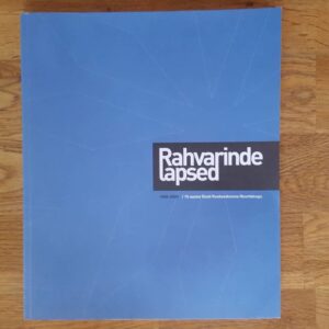Rahvarinde lapsed . 1994-2004 / 10 aastat Eesti