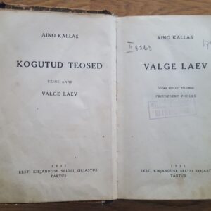 52100415 Valge laev . Aino Kallas . 1931
