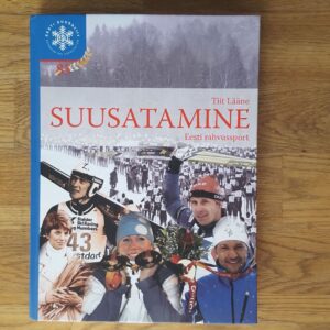 Suusatamine - eesti rahvussport . Tiit Lääne