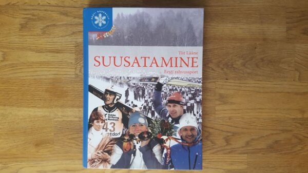Suusatamine - eesti rahvussport . Tiit Lääne