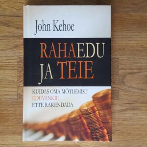 Rahaedu ja teie . Kuidas oma mõtlemist eduvankri ette rakend