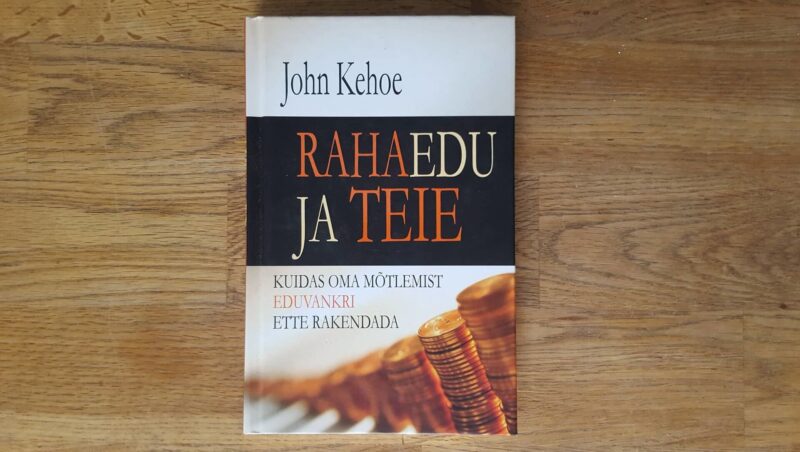 52142501 Rahaedu ja teie . Kuidas oma mõtlemist eduvankri ette rakend