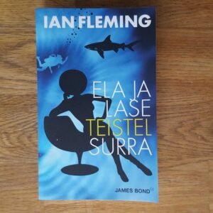 Ela ja lase teistel surra . James Bond 007