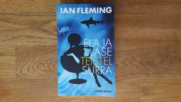 Ela ja lase teistel surra . James Bond 007