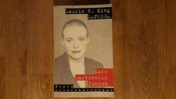 Lapsega . Kate Martinelli juhtum . Laurie R. King