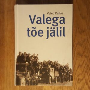 Valega tõe jälil . Vaino Kallas