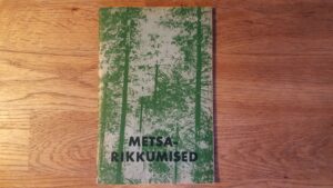 Metsarikkumised . Käsiraamat metsavalve töötajatele