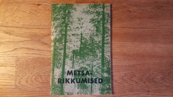 Metsarikkumised . Käsiraamat metsavalve töötajatele