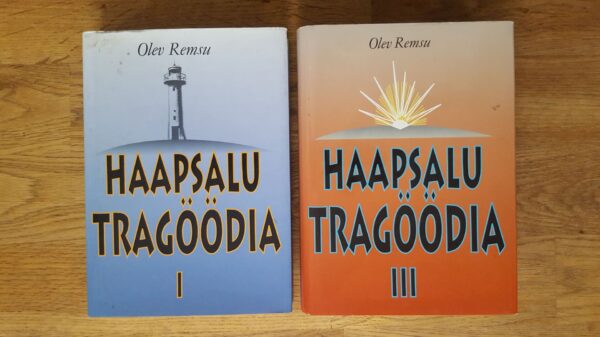 Haapsalu tragöödia I ja III . Olev Remsu
