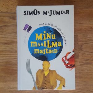 Minu maailma maitsed . Kulinaarne ümbermaailmareis