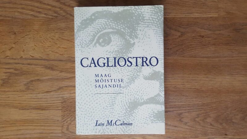 52386027 Cagliostro . Maag mõistuse sajandil . Iain McCalman