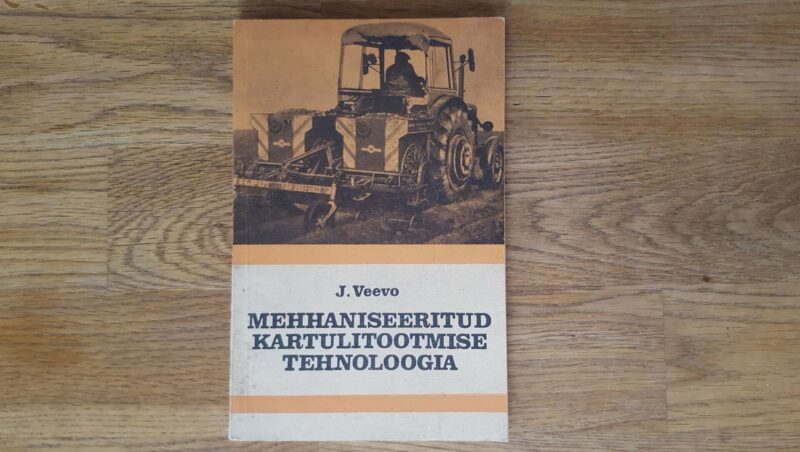 52387940 Mehhaniseeritud kartulitootmise tehnoloogia . Jaak Veevo