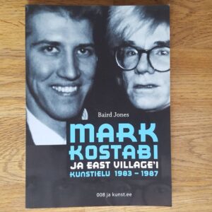 Mark Kostabi ja East Village'i kunstielu 1983-1987 B. Jones