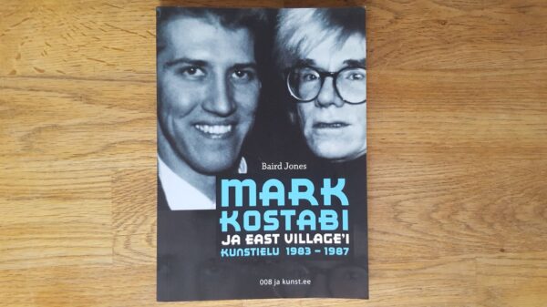 Mark Kostabi ja East Village'i kunstielu 1983-1987 B. Jones