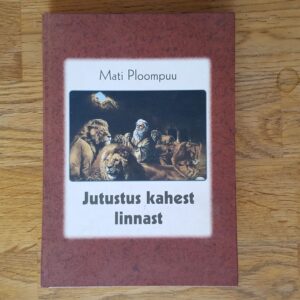 Jutustus kahest linnast . Mati Ploompuu