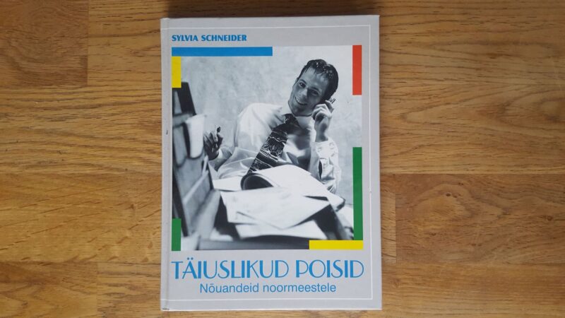 52496065 Täiuslikud poisid . Nõuandeid noormeestele Sylvia Schneider