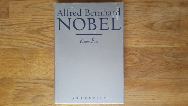Alfred Bernhard Nobel . Kenne Fant