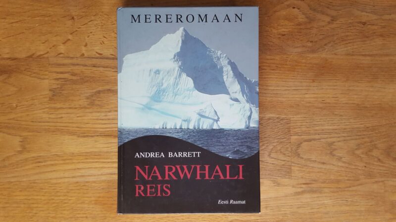 52513410 Narwhali reis . Andrea Barrett . Mereromaan