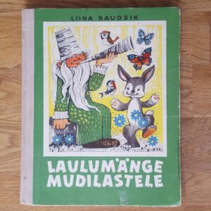 Laulumänge mudilastele . Liina Raudsik