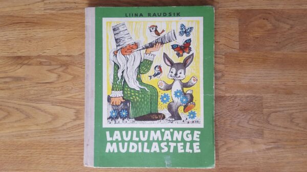 Laulumänge mudilastele . Liina Raudsik
