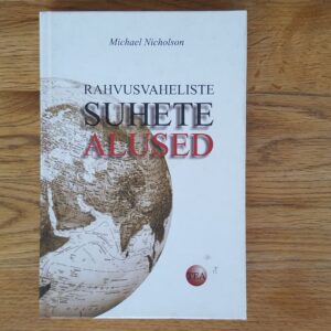 Rahvusvaheliste suhete alused . Michael Nicholson