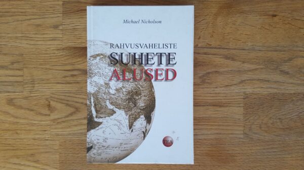 Rahvusvaheliste suhete alused . Michael Nicholson