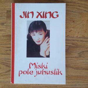 Miski pole juhuslik . Jin Xing