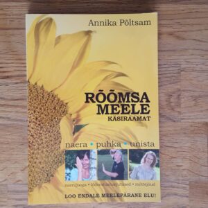 Rõõmsa meele käsiraamat . Annika Põltsam