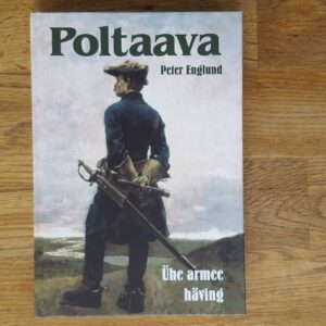 Poltaava . Ühe armee häving . Peter Englund
