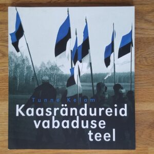 Kaasrändureid vabaduse teel . Tunne Kelam