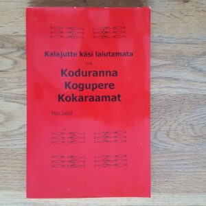 Kalajutte käsi laiutamata ehk Koduranna kogupere kokaraamat