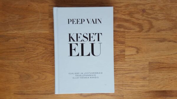 Keset elu . Peep Vain