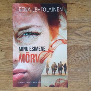 Minu esimene mõrv . Leena Lehtolainen