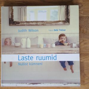 Laste ruumid . Nullist kümneni . Judith Wilson