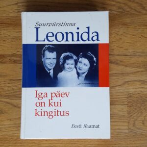 Iga päev on kui kingitus . Suuvürstinna Leonida