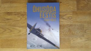 Õhusõda Eestis 1941-1945 . Mehis Helme