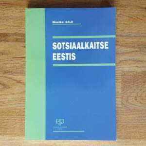 53001626 Sotsiaalkaitse Eestis . Monika Salu