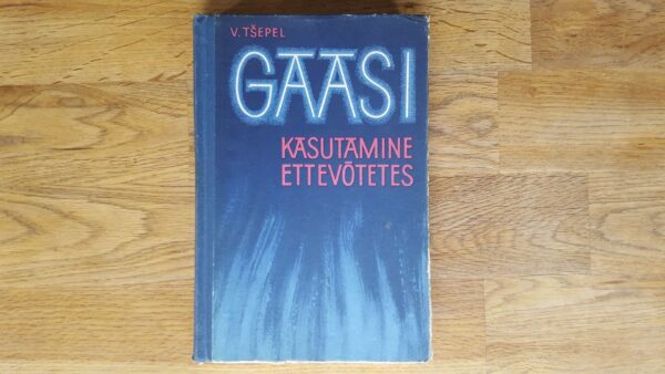 Gaasi kasutamine ettevõtetes . Vladimir Tšepel