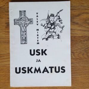 Usk ja Uskmatus . Valev Mirtem