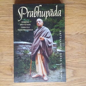 Prabhupada . Inimene. Mõttetark. Tema elu. Tema pärandus