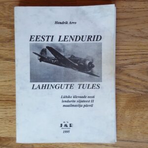 Eesti lendurid lahingute tules . Hendrik Arro