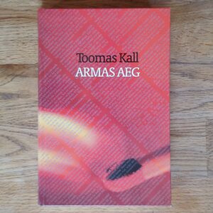 Armas aeg . Toomas Kall