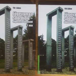 Jõgevamaa spordielu algusest tänaseni I ja II osa. T. Lääne