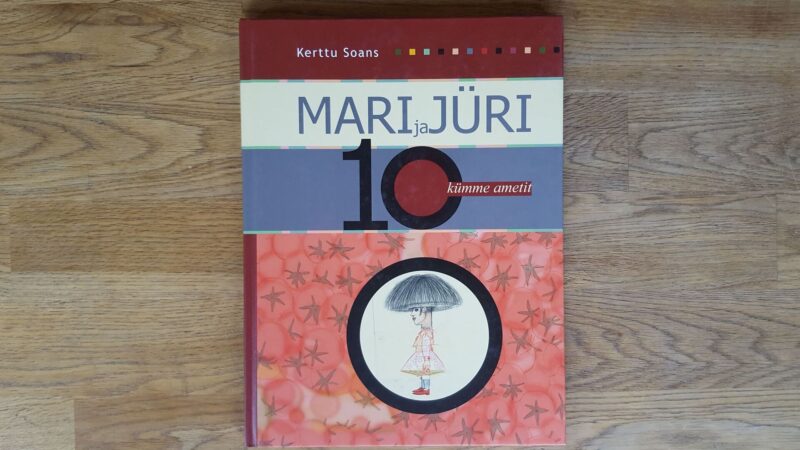54028716 Mari ja Jüri 10 ametit . Kerttu Soans