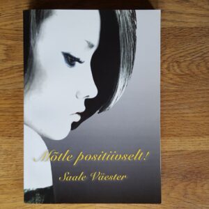 Mõtle positiivselt . Saale Väester