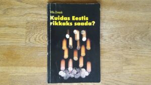 Kuidas Eestis rikkaks saada Villu Zirnask