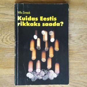 Kuidas Eestis rikkaks saada Villu Zirnask