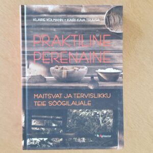 Praktiline perenaine . Maitsvat ja tervislikku teie lauale