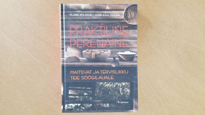 Praktiline perenaine . Maitsvat ja tervislikku teie lauale